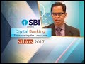 sibos2017 exclusive interaction with sbi s dmd u0026 cio on digitalbanking only on ndtv 24x7