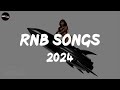 r&b mix 2024 - rnb songs 2024 ~ rnb 2024 mix