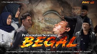 PENYESALAN SEORANG BEGAL Part 03|Film Madura (SUB-INDO) Rotsorot Channel.