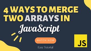 4 Ways To Merge Two Arrays In JavaScript | JavaScript Tutorial | JavaScript Arrays
