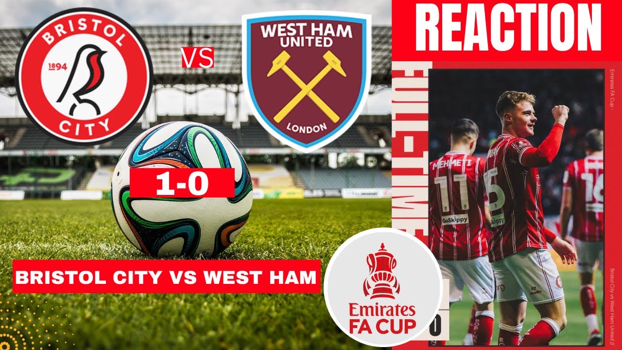 Bristol City Vs West Ham 1-0 Live Stream FA Cup Football Match Score ...