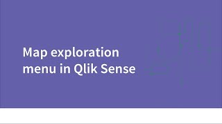 Map exploration menu - Qlik Sense