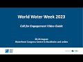 Call for Engagement video guide | World Water Week 2023