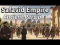 The Rise of the Safavid Empire: A Journey Through Persian History