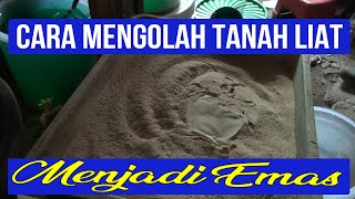 CARA MENGOLAH TANAH LIAT JADI EMAS PART 1