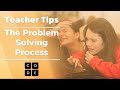 Teacher Tips: The Problem Solving Process