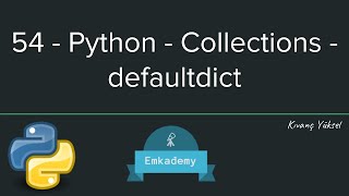54 - Python - Collections - defaultdict