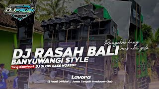DJ RASAH BALI Lavora DJ SLOW BASS HOREG VIRAL TIK TOK