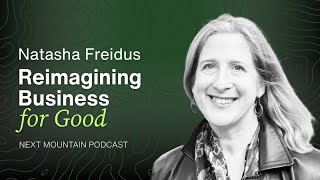Natasha Freidus on Re-Imagining Business for Good