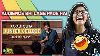 Junior College REACTION | Aakash Gupta | Crowd Work Stand-Up Comedy by Aakash Gupta | Neha M.