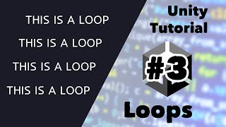 Unity C# Tutorial 3 - Loops
