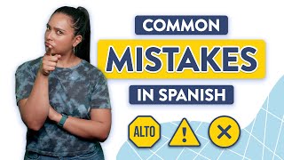 Beginner Students: 5 Common Mistakes in Spanish To Avoid