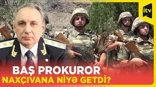 Baş prokuror Naxçıvanda hərbi hissəni ziyarət edib