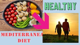 Mediterranean Diet. Healthy Diet for Weight Loss, High Blood Pressure, Cancer, Diabetes, & Long Life
