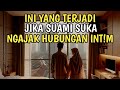 INI YANG TERJADI JIKA SUAMI SUKA NGAJAK ISTRI HUB. INT!M