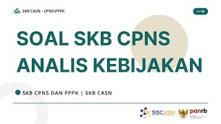 Soal SKB CPNS Analis Kebijakan | Bisa untuk PPPK Analis Kebijakan juga #CPNS #CASN #PPPK