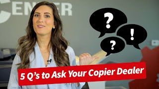 5 Best Questions to Ask Your Copier Dealer Before You Buy