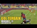 GOL TERBAIK LIGA SUPER 2019 PUSINGAN 1 (Minggu 1 - 11)