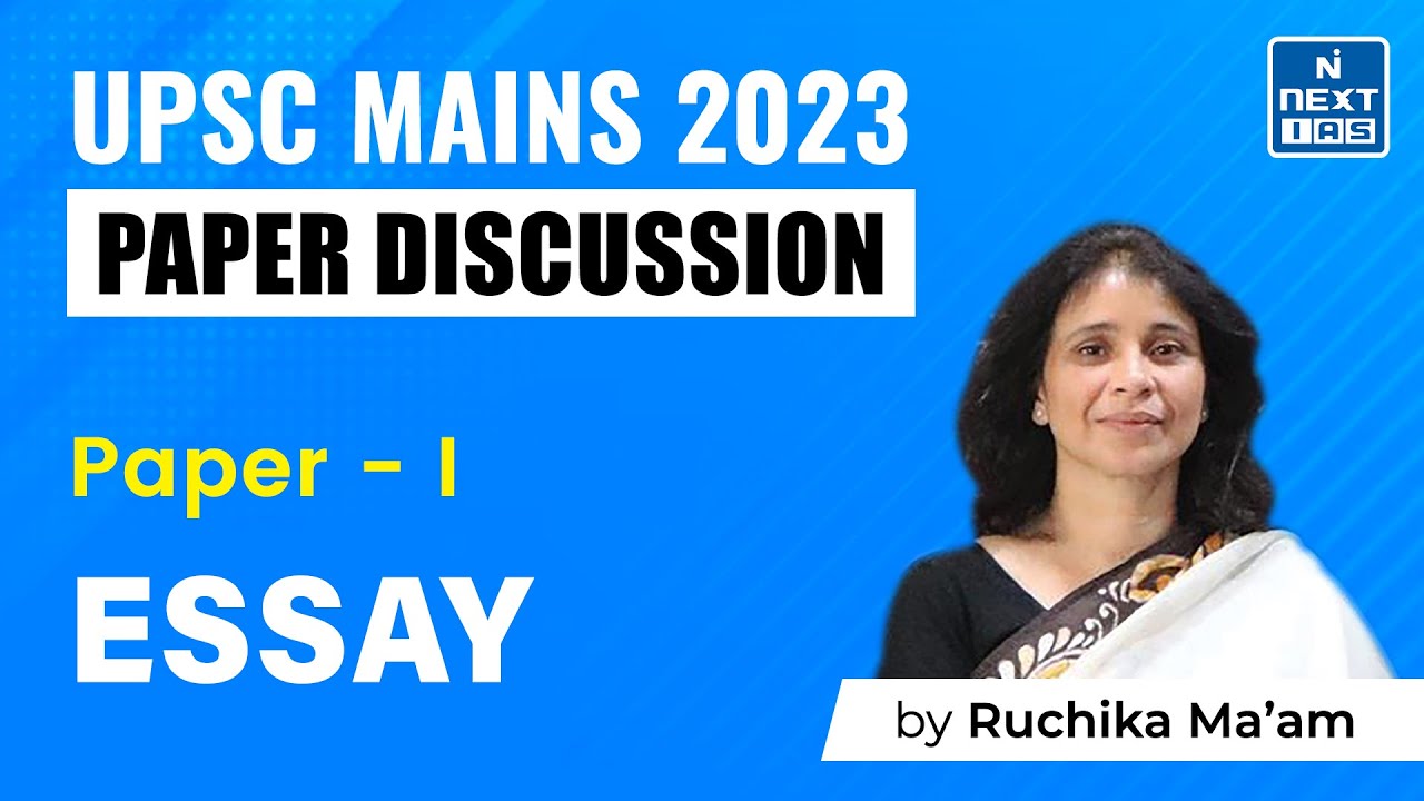 UPSC Mains 2023 | Essay Paper - 1 Detailed Question Paper Discussion ...