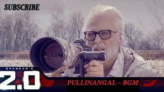 Pullinangal – BGM | 2.0 | Rajinikanth, Akshay Kumar | Shankar | AR Rahman