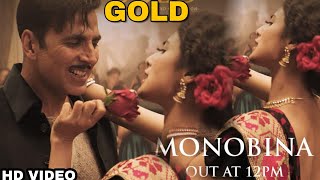 Monobina Releasing Today | Gold Songs Akshay kumar, Mouni Roy, Monobina song out today
