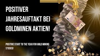 Silberaktien | Goldaktien - Positiver Jahresauftakt bei Goldminenaktien!