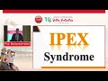 Case Presentation IPEX syndrome prof Mohamed Helmi