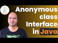 #7.4 Java Tutorial | Anonymous class with Interface