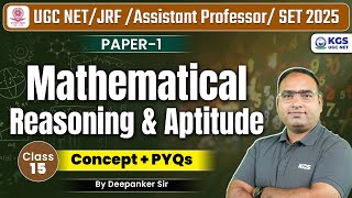 UGC NET June 2025 | Paper 1 | UGC Mathematical Reasoning \u0026 Aptitude | Maths by Deepanker Sir KGS