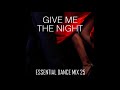 Give Me The Night - Essential Dance Mix 25 #disco #nudisco #deephouse #masterchic