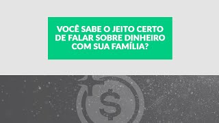 Como falar de dinheiro com a família