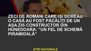 Zeci de case românești în căutarea înșelați de așa-zișii constructori din Hunedoara: 'un fel de sche