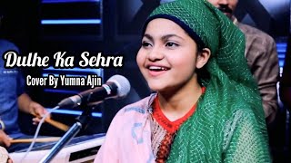 Dulhe Ka Sehra Cover By Yumna Ajin