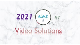 2021 AIME II #7 Full Solution