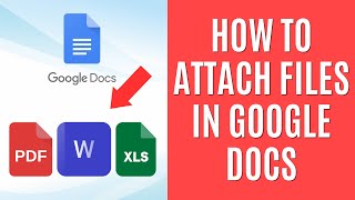 How to Attach Files in Google Docs [Easy Guide]