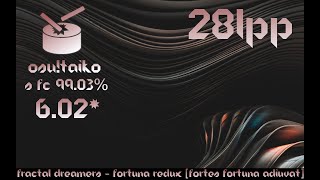 [Taiko] Fractal Dreamers - Fortuna Redux [Fortes Fortuna Adiuvat] FC S 99.03% 6.02* 281pp