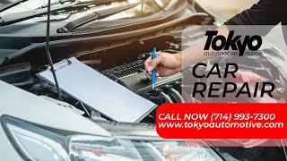 Car Repair 📞 For an Estimate  (714) 993 7300 | Tokyo Automotive Repair Placentia CA