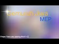 Gemuruh Jiwa MEP!! (PART 5) @Itz_Yana901 pls watch this