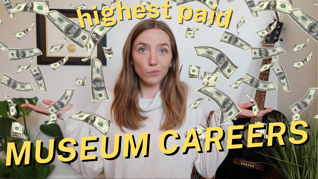 Highest Paid Museum Careers Part 1 | Museum Career Ideas | Discover If ...