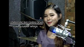 LEMBAYUNG BALI ( SARAS DEVI )  cover LADDY WIJAYA _ Ombi Tv