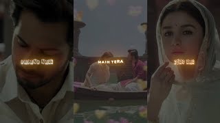 Main Tera Whatsapp Status | New Hindi Song Status | Romantic | 2021