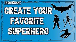 How to Create Your Favorite Character | Indominant Superhero RPG