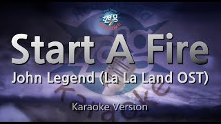 John Legend-Start A Fire (La La Land OST) (Karaoke Version)