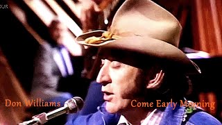 Don Williams   Come Early Morning H265 020823