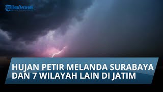 Info Cuaca Rabu 15 Januari 2025: Hujan Petir Melanda Surabaya dan 7 Wilayah Lain di Jatim