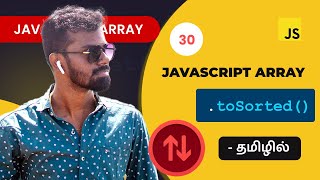 #30 - Javascript toSorted() array method in Tamil | Javascript Array Methods