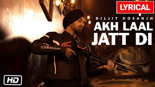 Diljit Dosanjh: Akh Laal Jatt Di Lyrical Video | G.O.A.T. | Latest Punjabi Song 2020