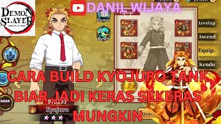 CARA BUILD KYOJURO TANK BIAR JADI KERAS SEKERAS MUNGKIN - DEMON SLAYER BLADE OF HASHIRA 🔥🔥🔥🔥🔥