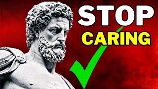 The Art of Not Caring Please Stop Caring | Stoicism