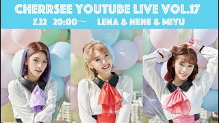 CHERRSEE YouTubeLive Vol.17 LENA NENE MIYU